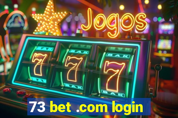 73 bet .com login